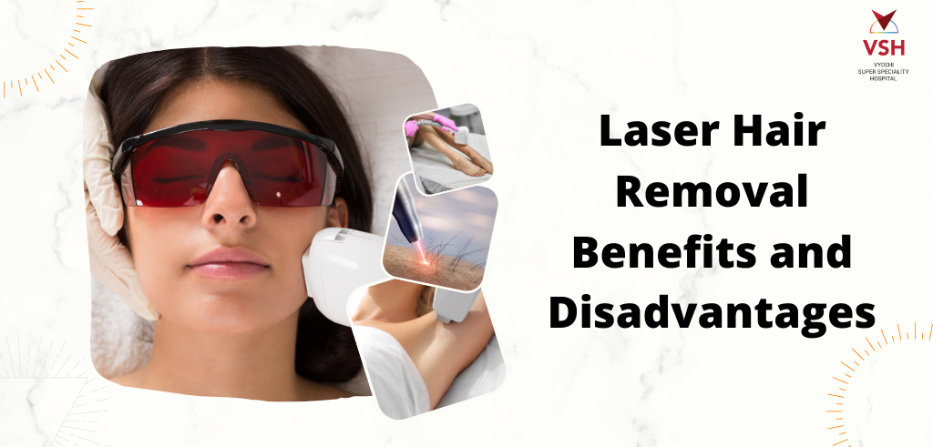 Laser Hair Removal Benefits and Disadvantages